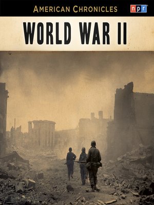 NPR American Chronicles--World War II - Audiobook